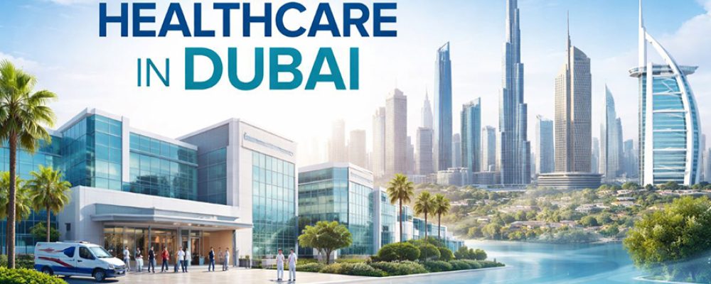 Healthcare Facilities In Dubai