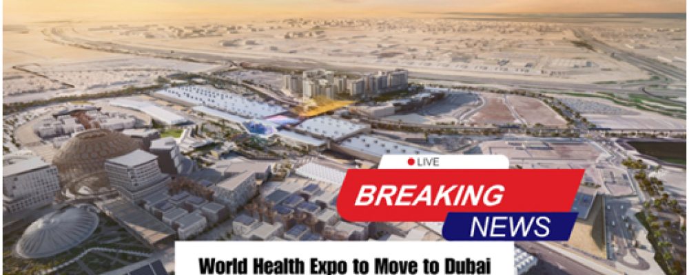 World Health Expo To Move To Dubai Exhibition Centre For 2026 Edition